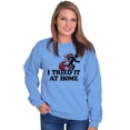 thumbnail image 4 of Tried It Home Nerd Science Project Sweatshirt for Men or Women Brisco Brands S, 4 of 6
