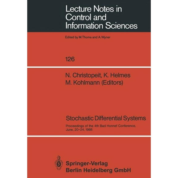 Lecture Notes in Control and Information Stochastic Differential Systems: Proceedings of the 4th Bad Honnef Conference, June, 20-24, 1988, Book 126, (Paperback)