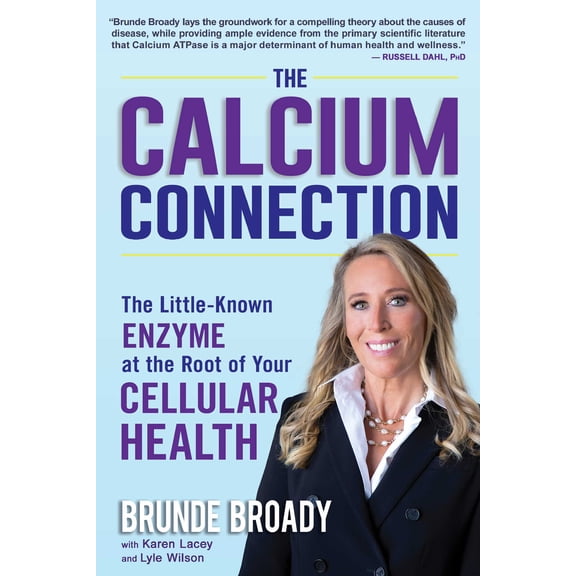 The Calcium Connection : The Little-Known Enzyme at the Root of Your Cellular Health (Hardcover)