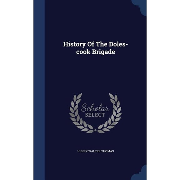 History Of The Doles-cook Brigade (Hardcover)