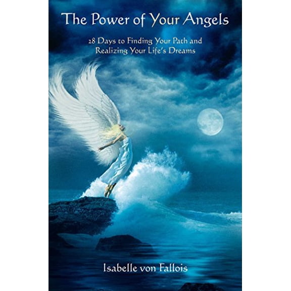 Pre-Owned The Power of Your Angels: 28 Days to Finding Your Path and Realizing Your Life's Dreams (Paperback) 1844096297 9781844096299