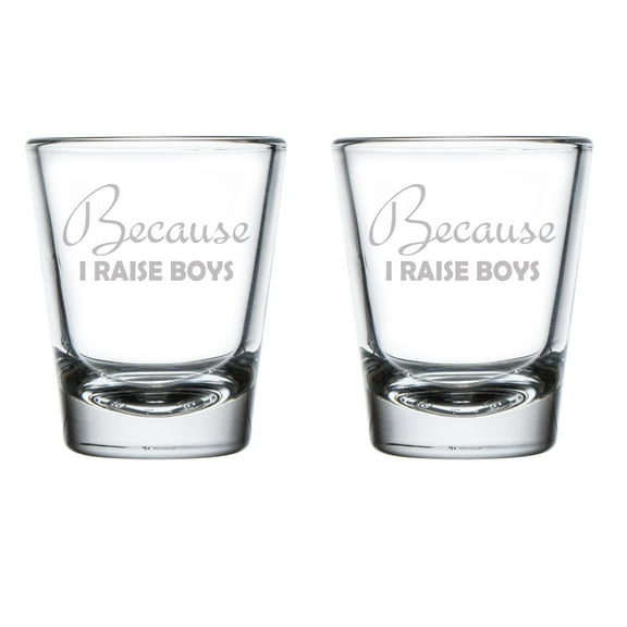 Set of 2 Shot Glasses 1.75oz Shot Glass Because I Raise Boys Funny Gift Mom Mother's Day