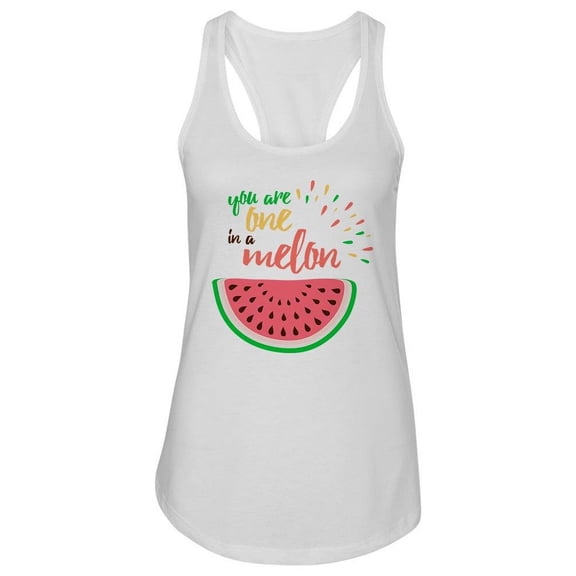 One In A Melon Greeting Quote. Tank Women -Image by Shutterstock, Female x-Large