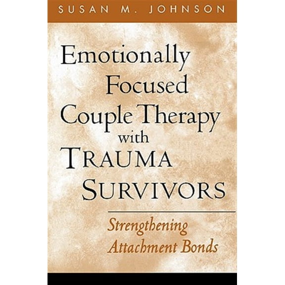 Pre-Owned Emotionally Focused Couple Therapy with Trauma Survivors: Strengthening Attachment Bonds (The Guilford Family Therapy) Paperback