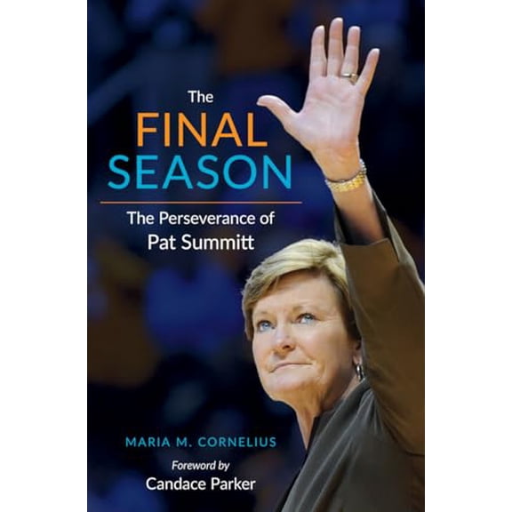 Pre-Owned The Final Season: The Perseverance of Pat Summitt (Paperback) 1621903931 9781621903932