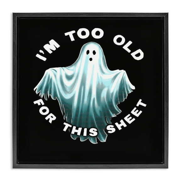 Stupell Industries Too Old For This Sheet Holiday Painting Black Floater Framed Canvas Art Print Wall Art, 18 x 18