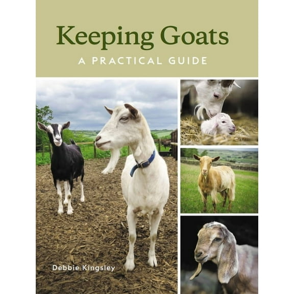 Keeping Goats : A Practical Guide (Hardcover)