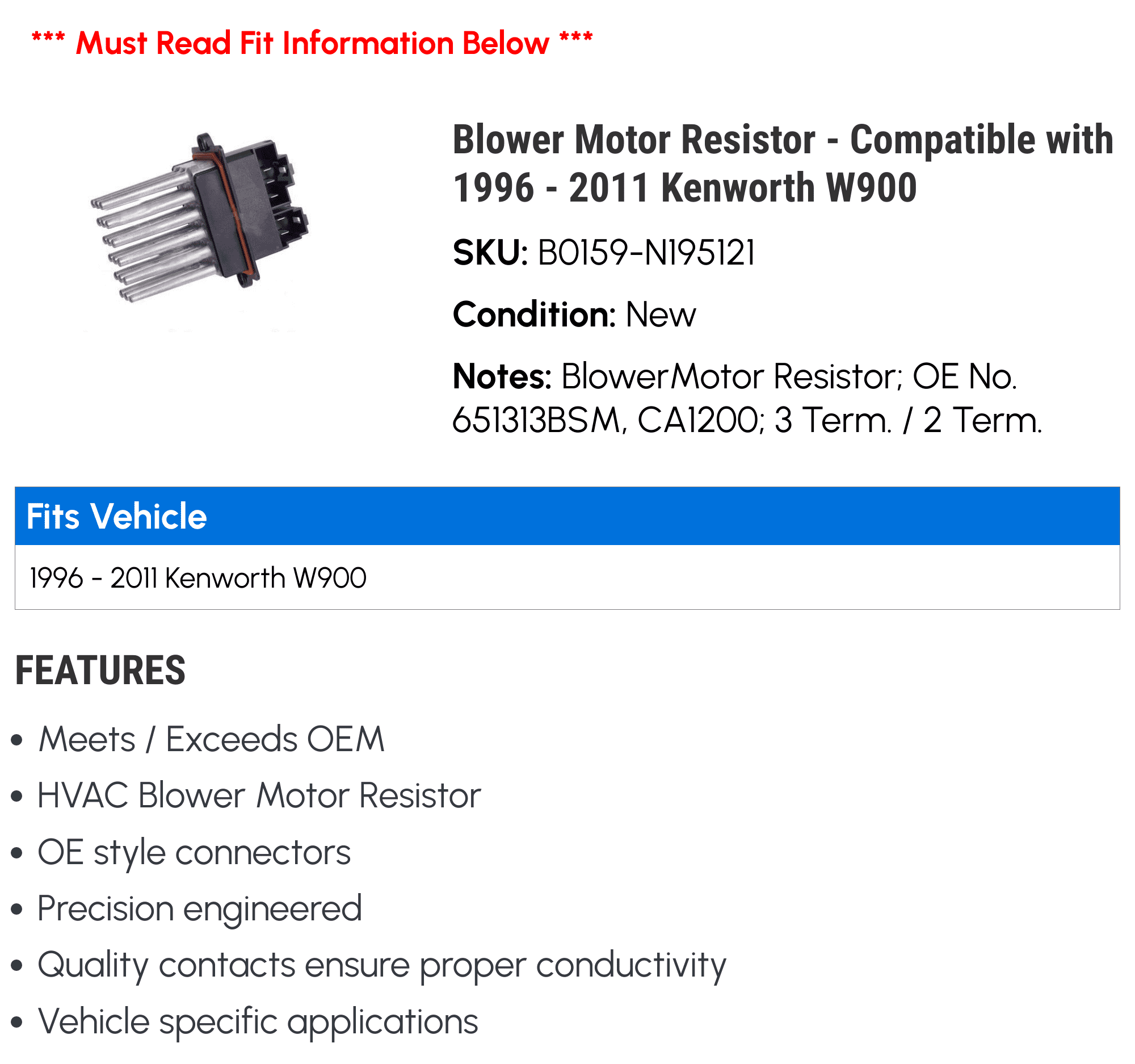 Blower Motor Resistor - Compatible with 1996 - 2011 Kenworth W900 1997 1998 1999 2000 2001 2002 2003 2004 2005 2006 2007 2008 2009 2010