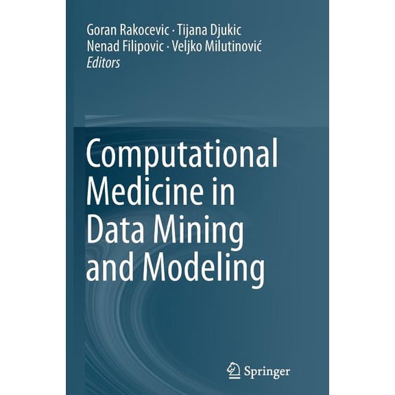Computational Medicine in Data Mining and Modeling, (Paperback)
