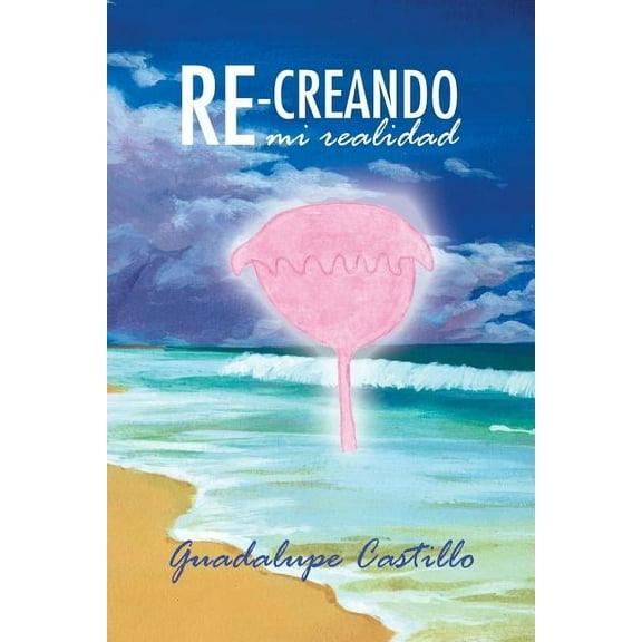 Re-Creando Mi Realidad (Paperback)