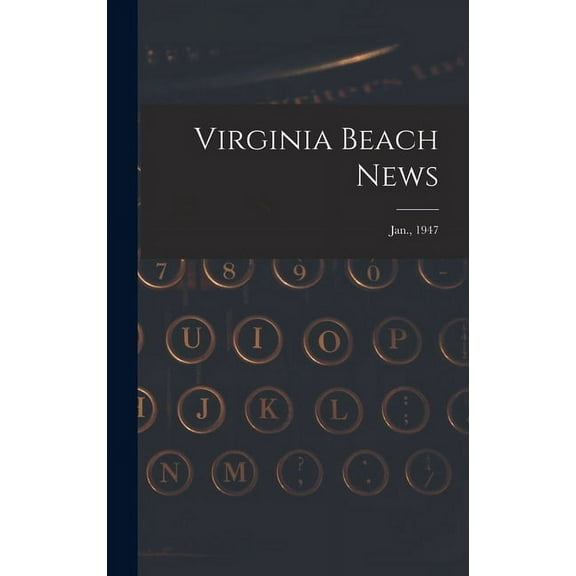Virginia Beach News; Jan., 1947, (Hardcover)