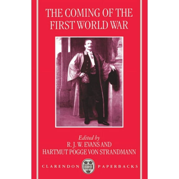 Clarendon Paperbacks The Coming of the First World War, (Paperback)