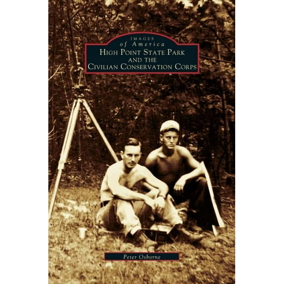 High Point State Park and the Civilian Conservation Corps (Hardcover)