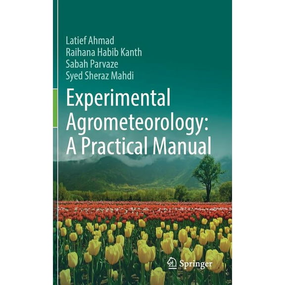Experimental Agrometeorology: A Practical Manual, (Hardcover)
