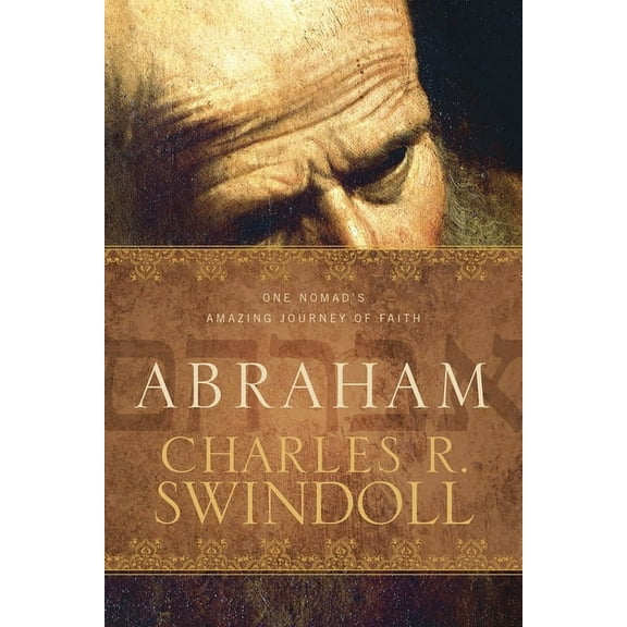 Abraham : One Nomad's Amazing Journey of Faith (Paperback)