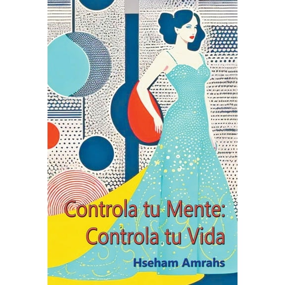 Controla tu Mente: Controla tu Vida (Paperback)