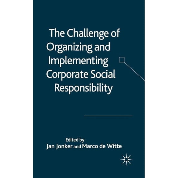 The Challenge of Organizing and Implementing Corporate Social Responsibility, (Hardcover)
