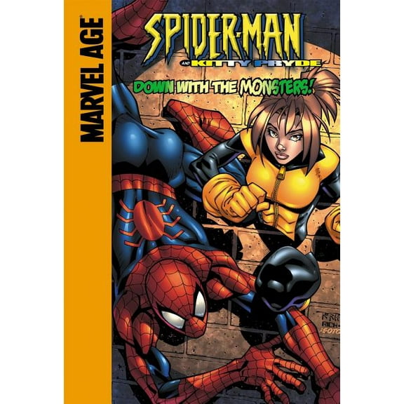 Spider-Man Team Up Kitty Pryde: Down with the Monsters!: Down with the Monsters!, (Hardcover)