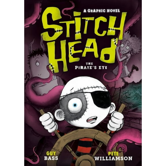 Stitch Head Graphic Novels Stitch Head: The Pirate's Eye: A Graphic Novel, (Hardcover)