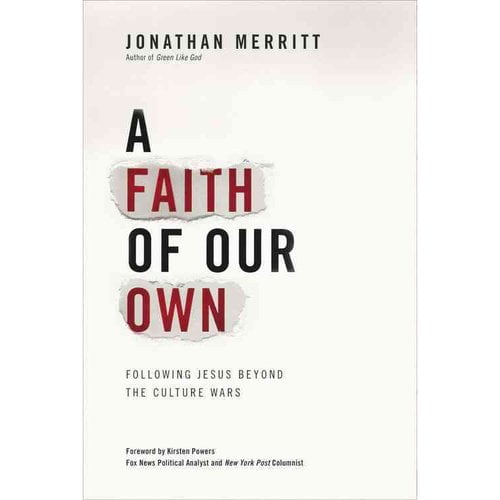 A Faith of Our Own: Following Jesus Beyond the Culture Wars