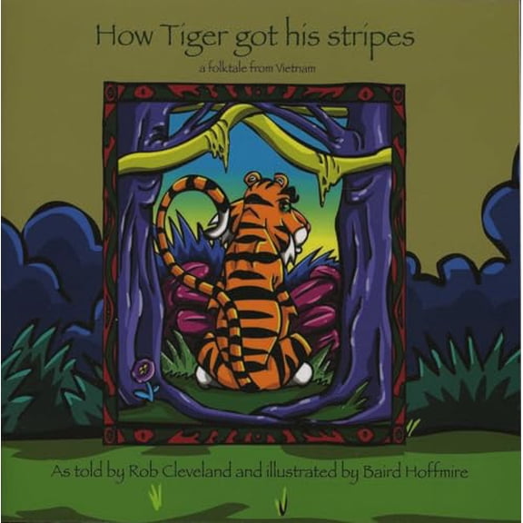 Pre-Owned How Tiger Got His Stripes: A Folktale from Vietnam (Paperback) 0874837995 9780874837995