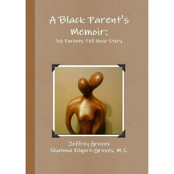 A Black Parent's Memoir, (Paperback)