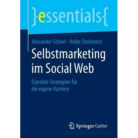 Selbstmarketing Im Social Web Erprobte Strategien Fï½r Die Eigene Karriere - 