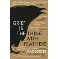 thumbnail image 1 of Pre-Owned Grief Is the Thing with Feathers : A Novel (Paperback) 9780571327232, 1 of 1