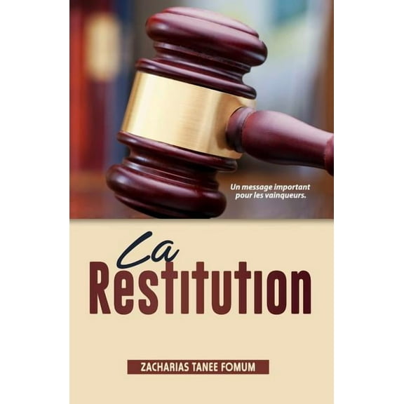 Aide Pratique Pour Les Vainqueurs La Restitution: Un Message Important Pour Les Vainqueurs, Book 11, (Paperback)