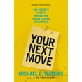 thumbnail image 1 of Pre-Owned Your Next Move: The Leader's Guide to Navigating Major Career Transitions (Hardcover) 1422147630 9781422147634, 1 of 2