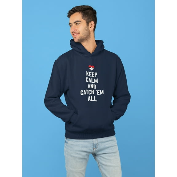 Keep Calm And Catch Em All Men's Hoodie