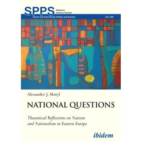 Soviet and Post-Soviet Politics and Society: National Questions: Theoretical Reflections on Nations and Nationalism in Eastern Europe (Paperback)