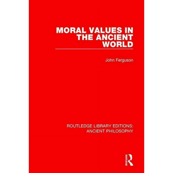 Routledge Library Editions: Ancient Phil Moral Values in the Ancient World, (Hardcover)