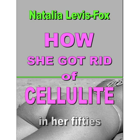 How She Got Rid of Cellulite in Her Fifties -