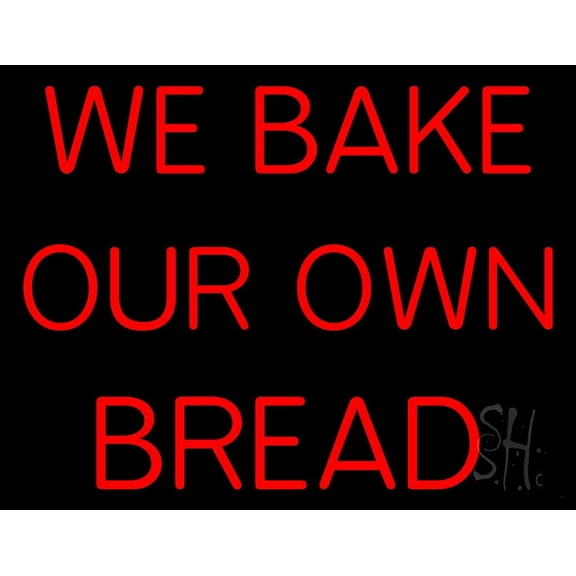 We Bake Our Own Bread LED Neon Sign 15 x 19 - inches, Clear Edge Cut Acrylic Backing, with Dimmer - Bright and Premium built indoor LED Neon Sign for restaurant window and interior decor.