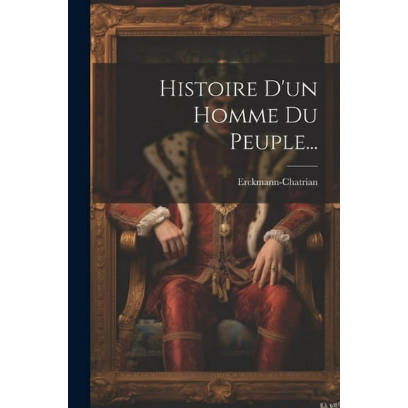 Histoire D'un Homme Du Peuple... (Paperback)