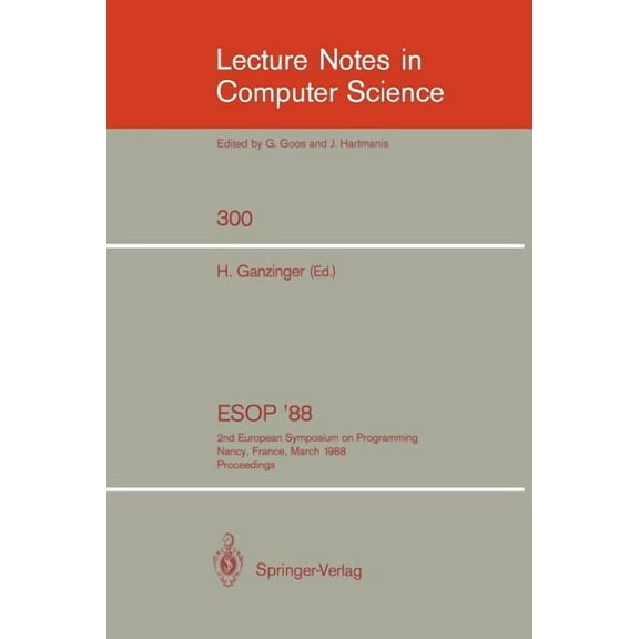 Lecture Notes in Computer Science ESOP '88: 2nd European Symposium on Programming. Nancy, France, March 21-24, 1988. Proceedings, Book 300, (Paperback)