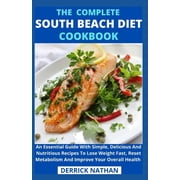 The Complete South Beach Diet Cookbook, (Paperback)