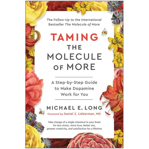 Taming the Molecule of More: A Step-By-Step Guide to Make Dopamine Work for You, (Hardcover)