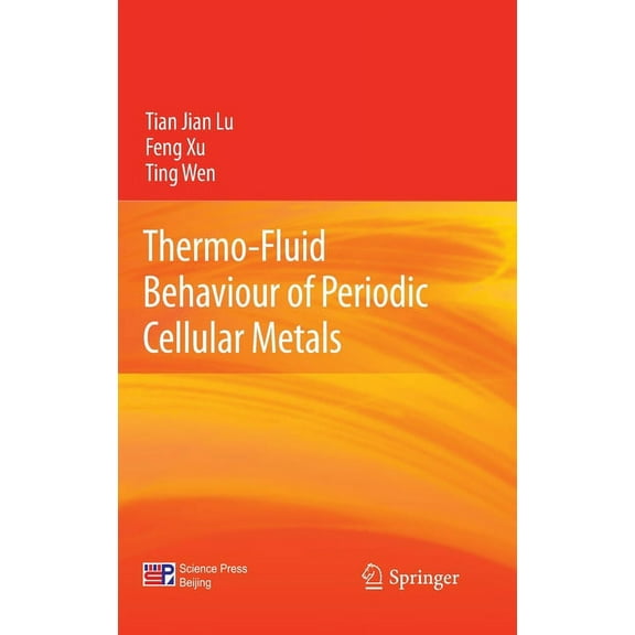 Thermo-Fluid Behaviour of Periodic Cellular Metals, (Hardcover)