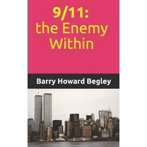 9/11: the Enemy Within (Paperback) by Barry Howard Begley