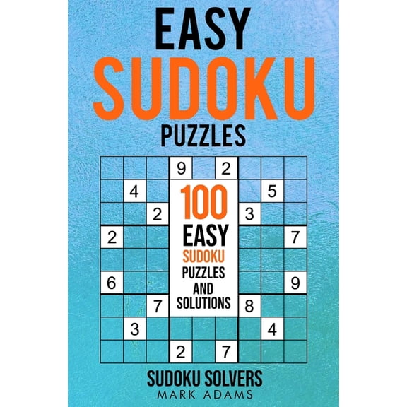 Easy Sudoku Puzzles Books Easy Sudoku Puzzles: 100 Easy Sudoku Puzzles And Solutions, Book 1, (Paperback)