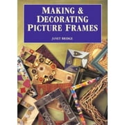 Making & Decorating Picture Frames [Hardcover - Used]