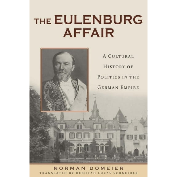 German History in Context The Eulenburg Affair, Book 1, (Hardcover)