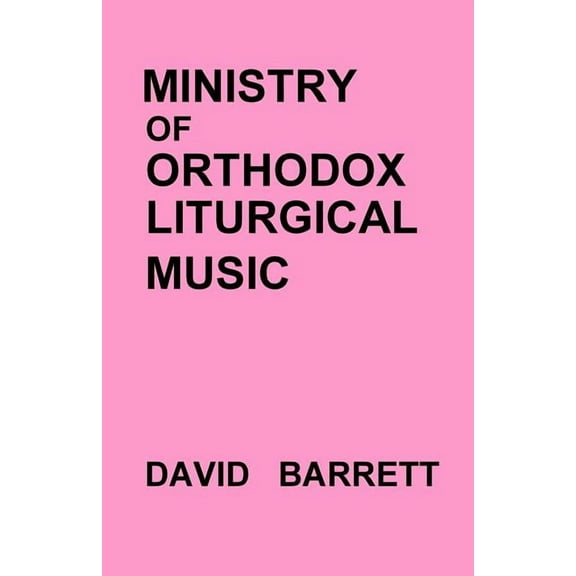 Ministry of Orthodox Liturgical Music (Paperback)
