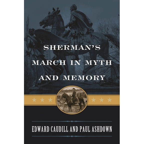 American Crisis Series: Books on the Civ Sherman's March in Myth and Memory, (Paperback)