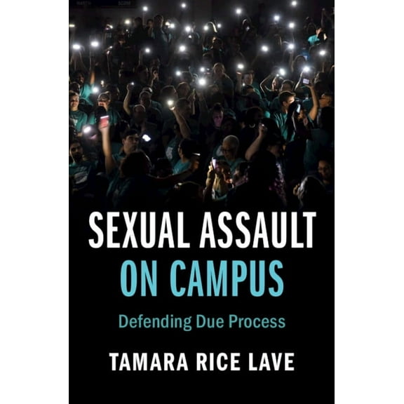 Cambridge Studies on Civil Rights and Ci Sexual Assault on Campus, (Paperback)