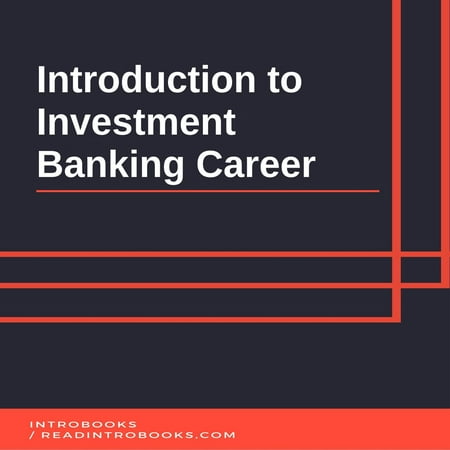 Introduction to Investment Banking Career -