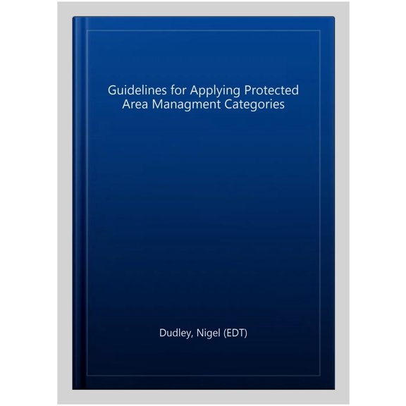 Pre-Owned Guidelines for Applying Protected Area Managment Categories (Paperback)
