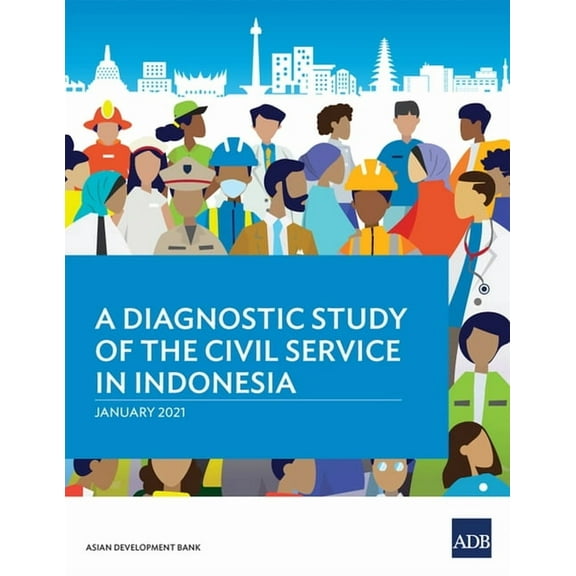 Country Diagnostic Studies A Diagnostic Study of the Civil Service in Indonesia, (Paperback)